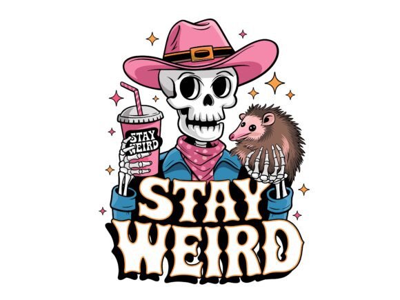 Stay Weird Skeleton Cowboy with Possum